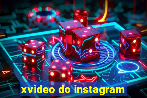 xvideo do instagram